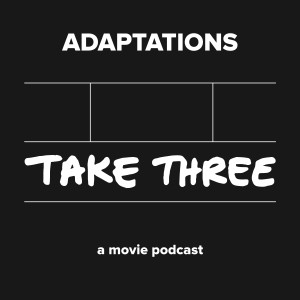 Quick Take Episode 6: Adaptations