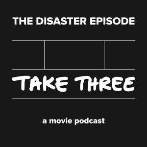 Quick Take Episode 27: The Disaster Episode