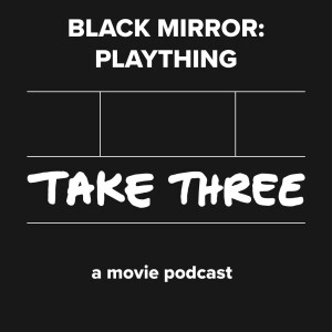 Quick Take 75: Black Mirror - Plaything