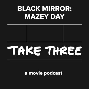 Quick Take 61: Black Mirror - Mazey Day