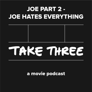 Quick Take Episode 35: Joe Part 2 - Joe Hates Everything