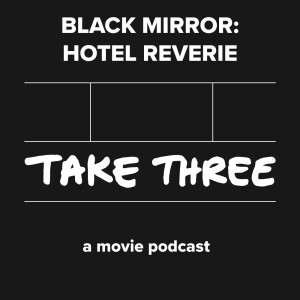 Quick Take 74: Black Mirror - Hotel Reverie