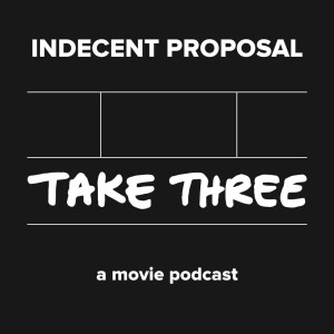 Quick Take Episode 16: Indecent Proposal