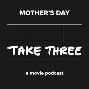 Quick Take Episode 17: Mothers Day