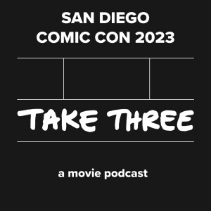 Quick Take 63: San Diego Comic Con 2023