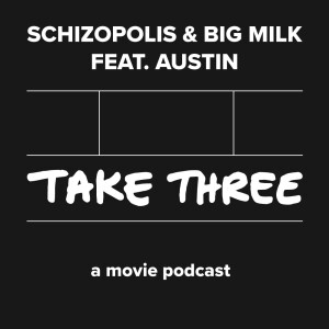 Quick Take 58: Schizopolis and Big Milk with Austin