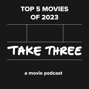 Quick Take 68: Top 5 Movies of 2023