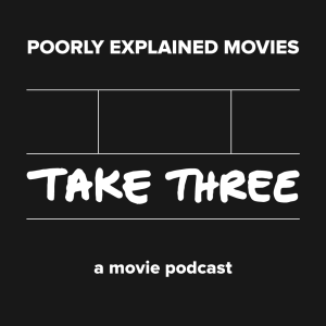 Quick Take Episode 26: Poorly Explained Movies