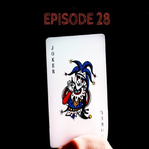 The Joker by Scott Leopold - Episode Twenty Eight