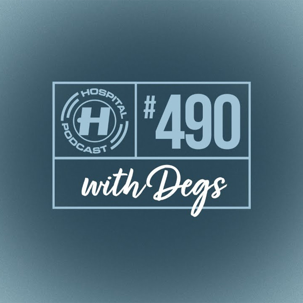 Hospital Podcast with Degs & MC Conrad #490 Artwork