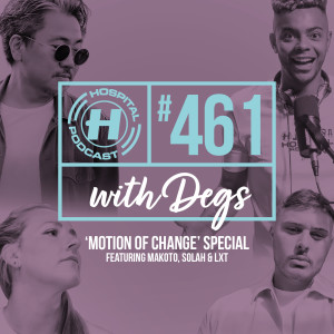 MAKOTO, SOLAH & LXT | Hospital Podcast with Degs #461