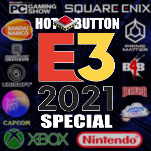 Hot Button E3 2021 Special