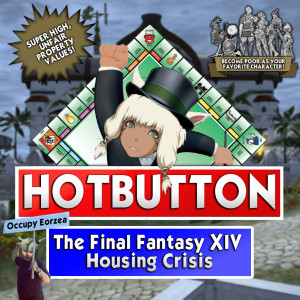 Episode 30: Occupy Eorzea - The Final Fantasy XIV Housing Crisis