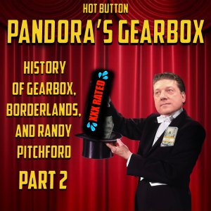 Episode 42: Pandora's Gearbox - History of Gearbox, Borderlands, and Randy Pitchford Part 2