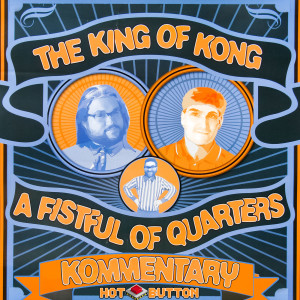 Hot Button Movie Commentary: The King of Kong - A Fistful of Quarters