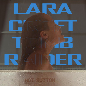 Episode 115: Oh, Bugger - Lara Croft: Tomb Raider