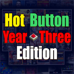 Episode 95: Hot Button Year-Three Edition
