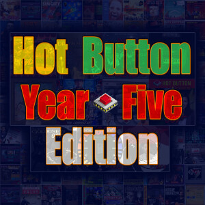Episode 106: Hot Button Year-Five Edition