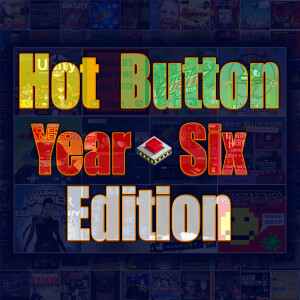 Episode 118: Hot Button Year-Six Edition