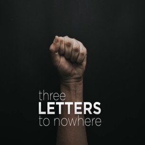 3 letters to nowhere | Aaron Holbrough