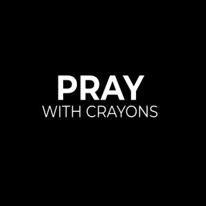 PRAY WITH CRAYONS | Aaron Holbrough