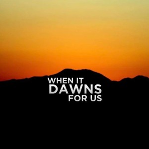 WHEN IT DAWNS FOR US | Aaron Holbrough