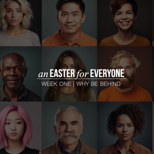 EASTER FOR EVERYONE | Why Be Behind | Aaron Holbrough