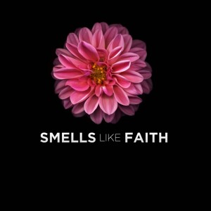 SMELLS LIKE FAITH | Aaron Holbrough