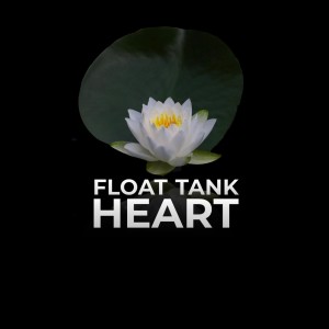 FLOAT TANK HEART | Janice Copeland