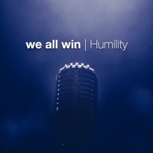 WE ALL WIN | Humility | Jan Hux
