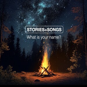 STORIES + SONGS | What is your name? | Steve Kennedy