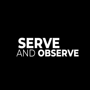 Serve and Observe | Christian Harvey