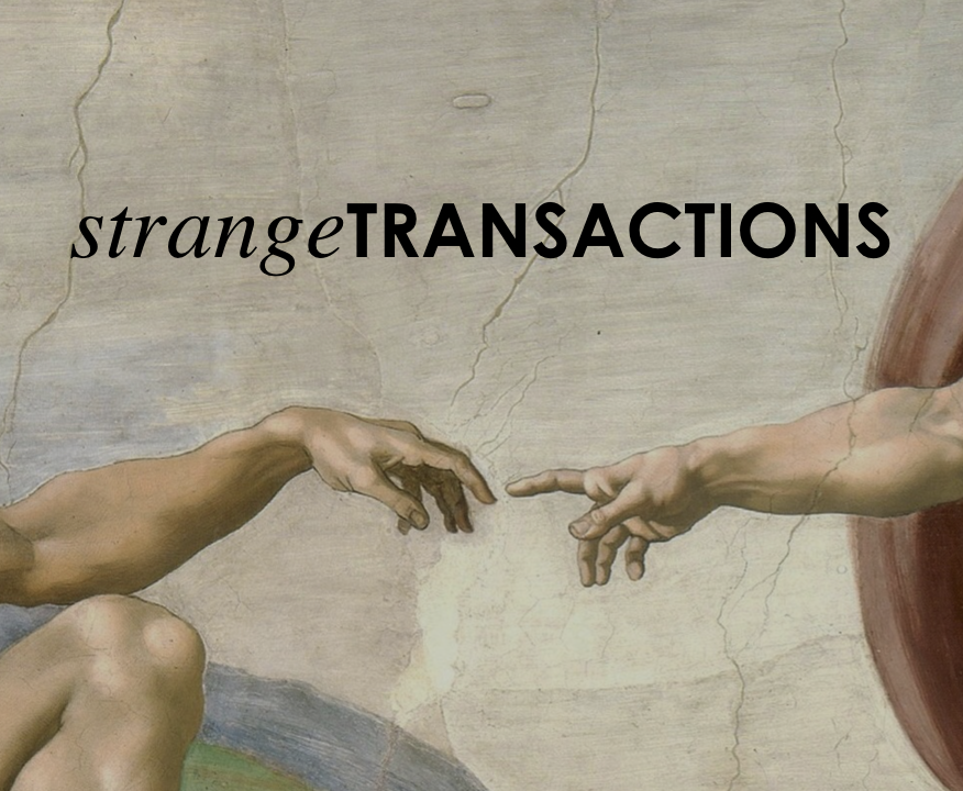 STRANGE TRANSACTIONS