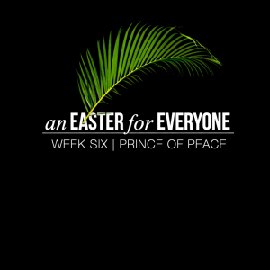 EASTER FOR EVERYONE | Prince of Peace | Jan Hux