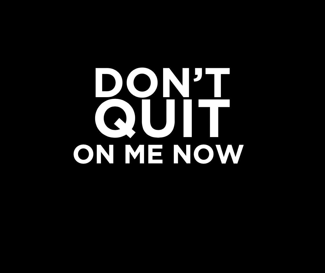 Don’t Quit On Me Now | Janice Copeland