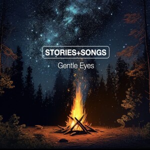STORIES+SONGS | Gentle Eyes | Jan Hux