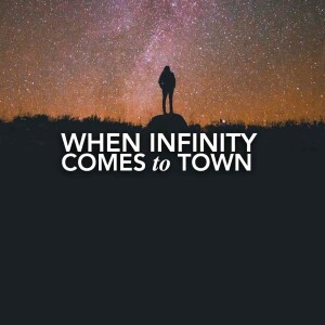 WHEN INFINITY COMES TO TOWN | Jan Hux