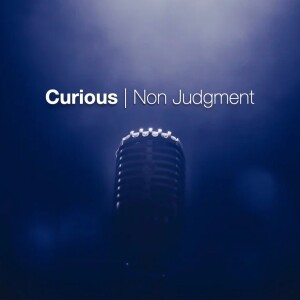 CURIOUS | Non Judgment | Jan Hux