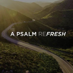 A PSALM REFRESH | Jan Hux