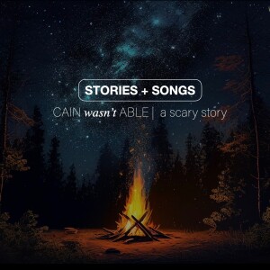 STORIES+SONGS | CAIN wasn't ABLE | a scary story | Aaron Holbrough