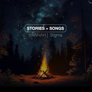 STORIES+SONGS | HANNAH | Stigma | Jan Hux