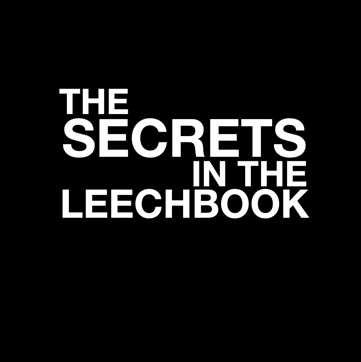 THE SECRET’S IN THE LEECHBOOK | Aaron Holbrough