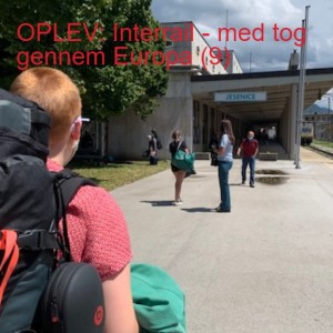 OPLEV: Interrail - med tog gennem Europa (9)