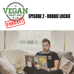 A Vegan Future with Plant Based News Co-Founder Robbie Lockie