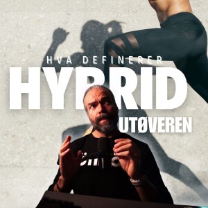 Hva definerer hybriatleten