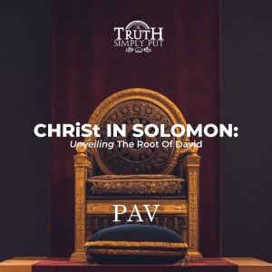 CHRiSt in Solomon: Unveiling The Root Of David — PAV