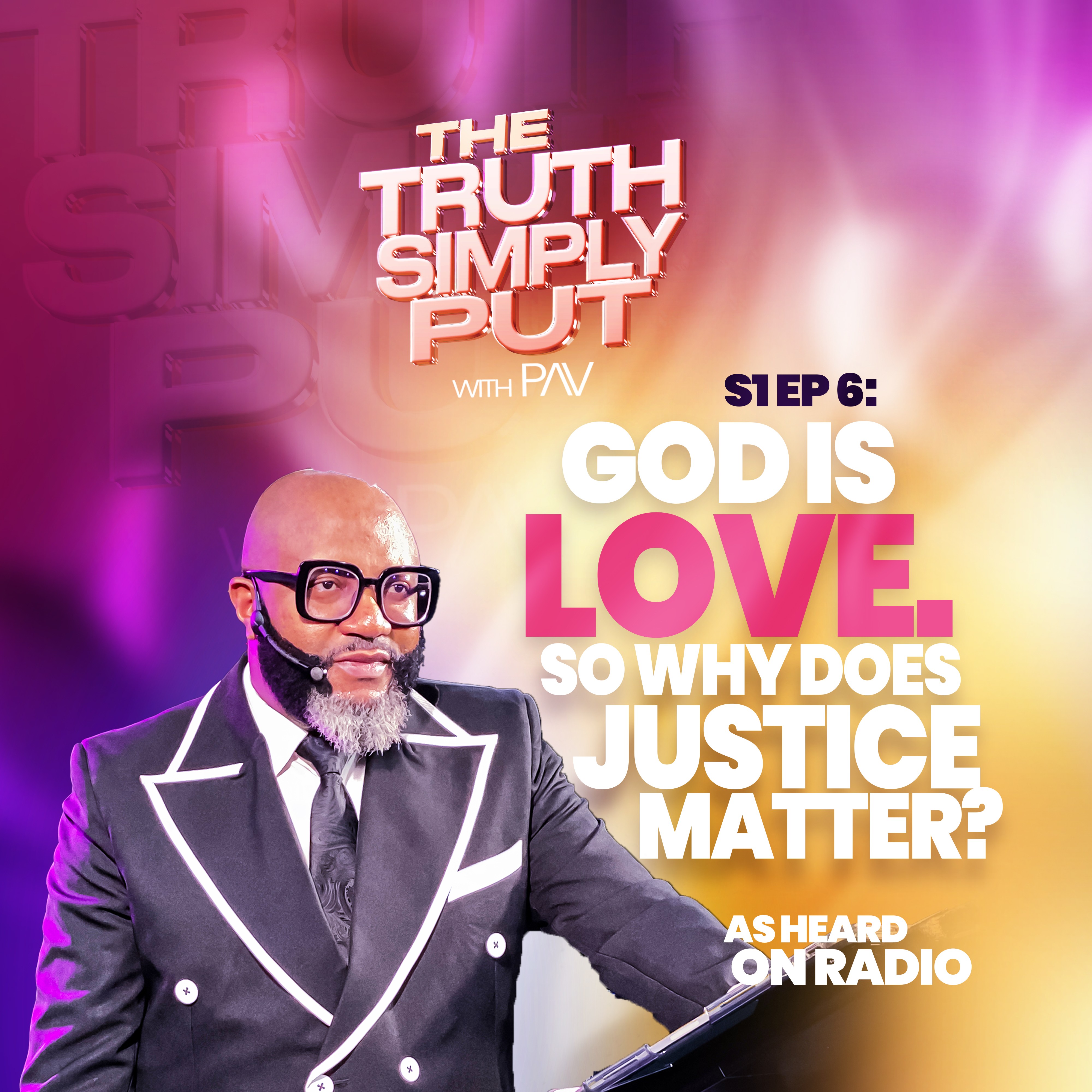 God Is Love. So Why Does Justice Matter? || TTSP with PAV || S1 EP6