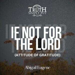 If Not For The Lord (Attitude Of Gratitude) — Abigail Eugene
