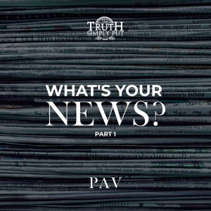 What's Your News? [Part 1] — PAV