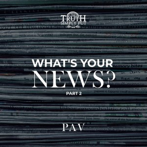 What's Your News? [Part 2] — PAV